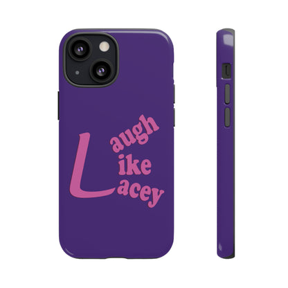 Tough Phone Cases - Laugh Like Lacey (Purple)