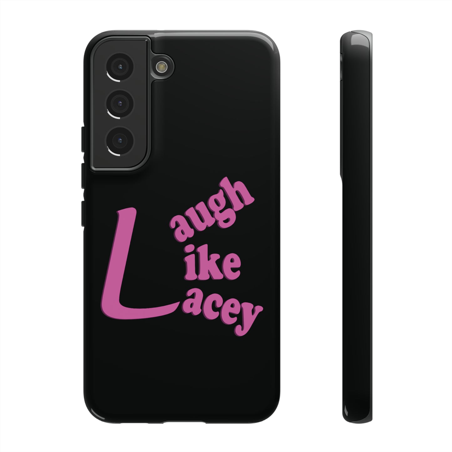 Tough Phone Cases - Laugh Like Lacey (Black)