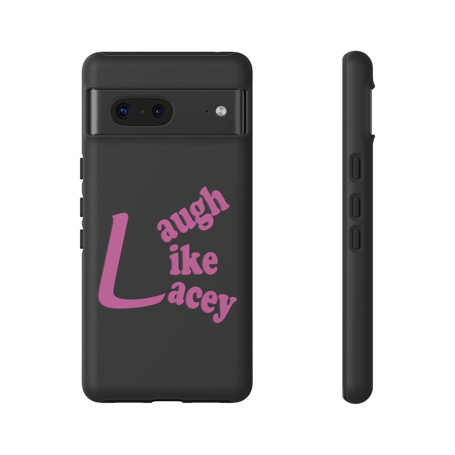 Tough Phone Cases - Laugh Like Lacey (Black)