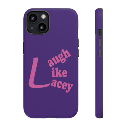 Tough Phone Cases - Laugh Like Lacey (Purple)