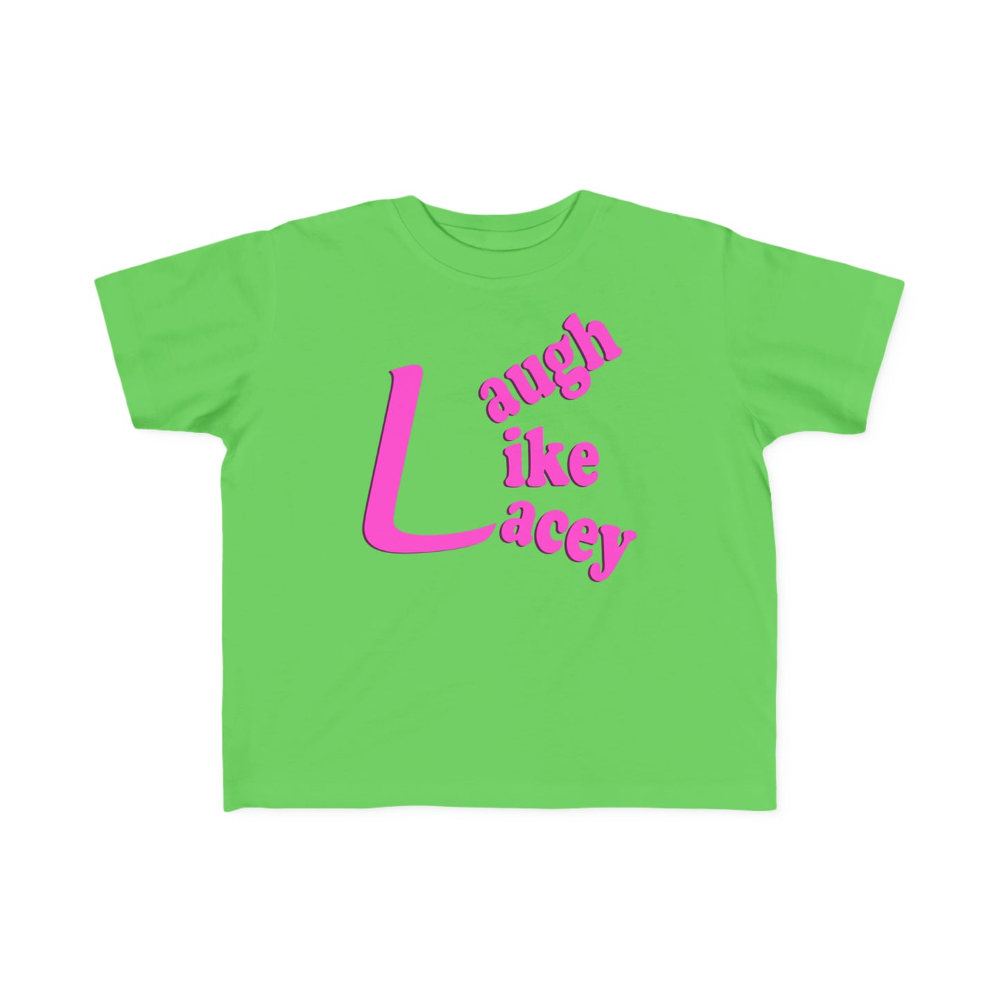 Toddler T-Shirt - Laugh Like Lacey