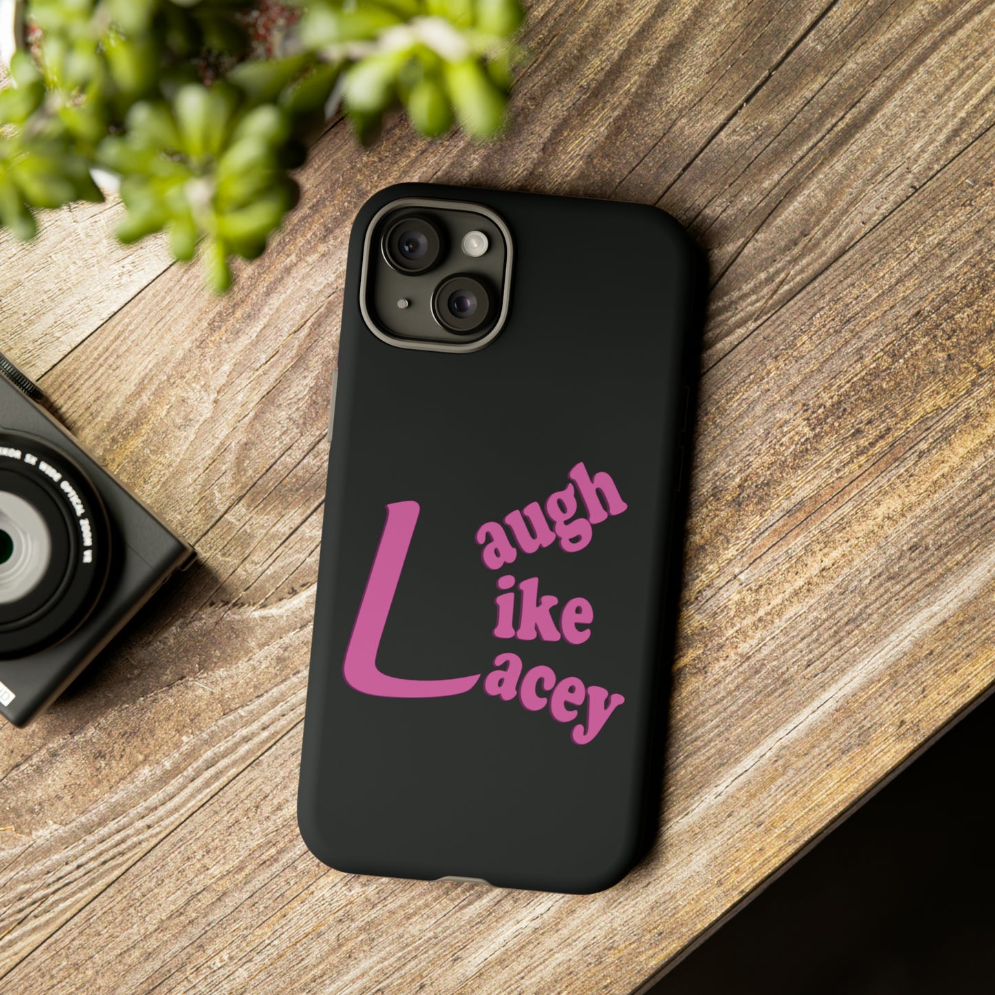 Tough Phone Cases - Laugh Like Lacey (Black)