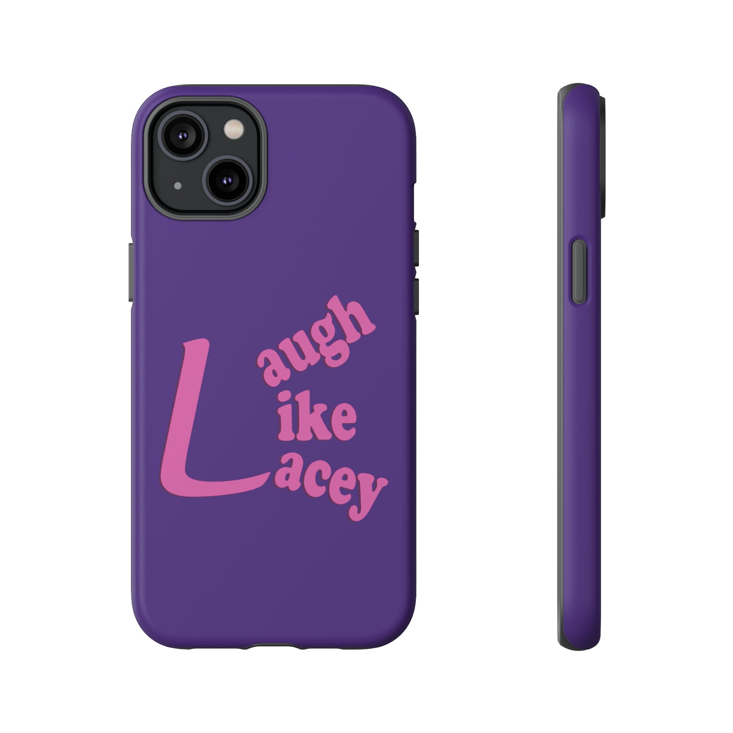 Tough Phone Cases - Laugh Like Lacey (Purple)