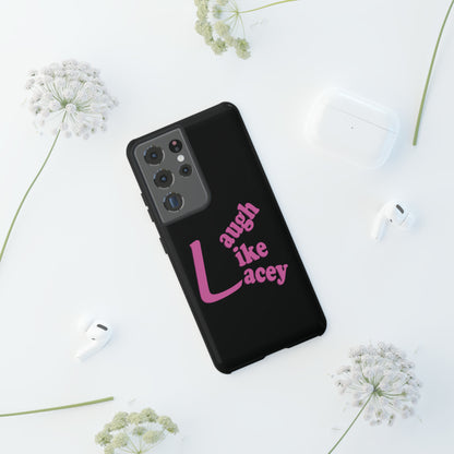 Tough Phone Cases - Laugh Like Lacey (Black)