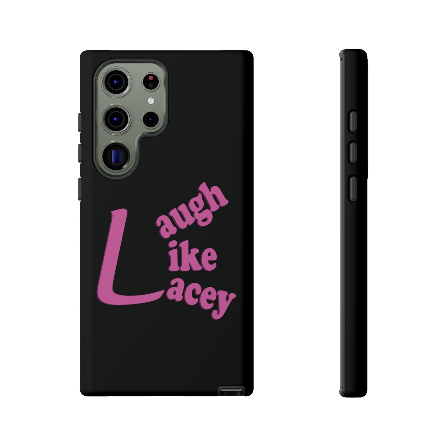 Tough Phone Cases - Laugh Like Lacey (Black)