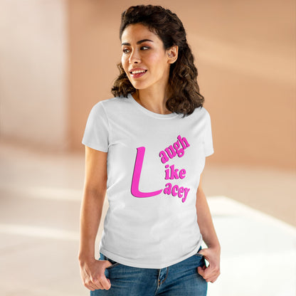 Adult Women's T-Shirt - Laugh Like Lacey