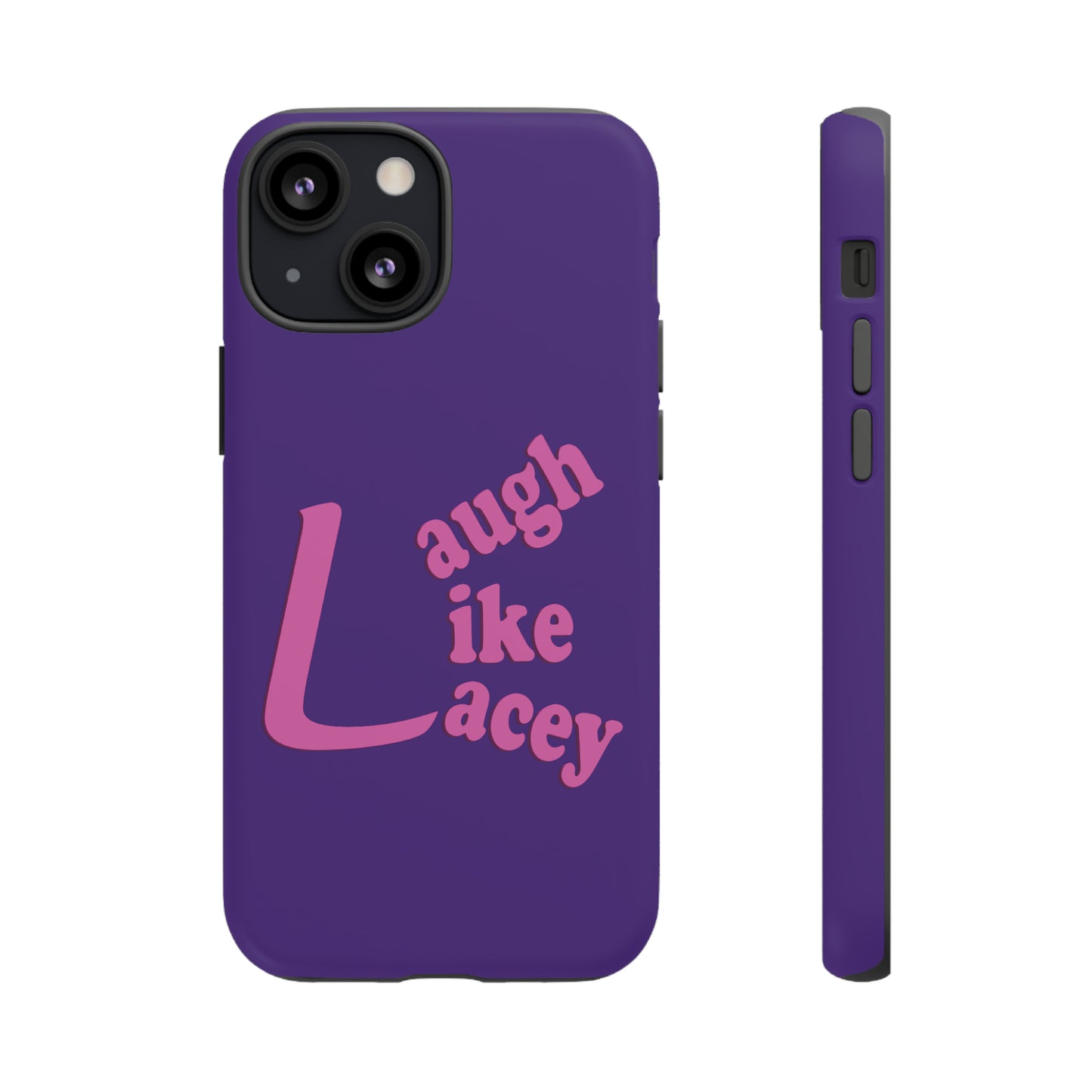 Tough Phone Cases - Laugh Like Lacey (Purple)