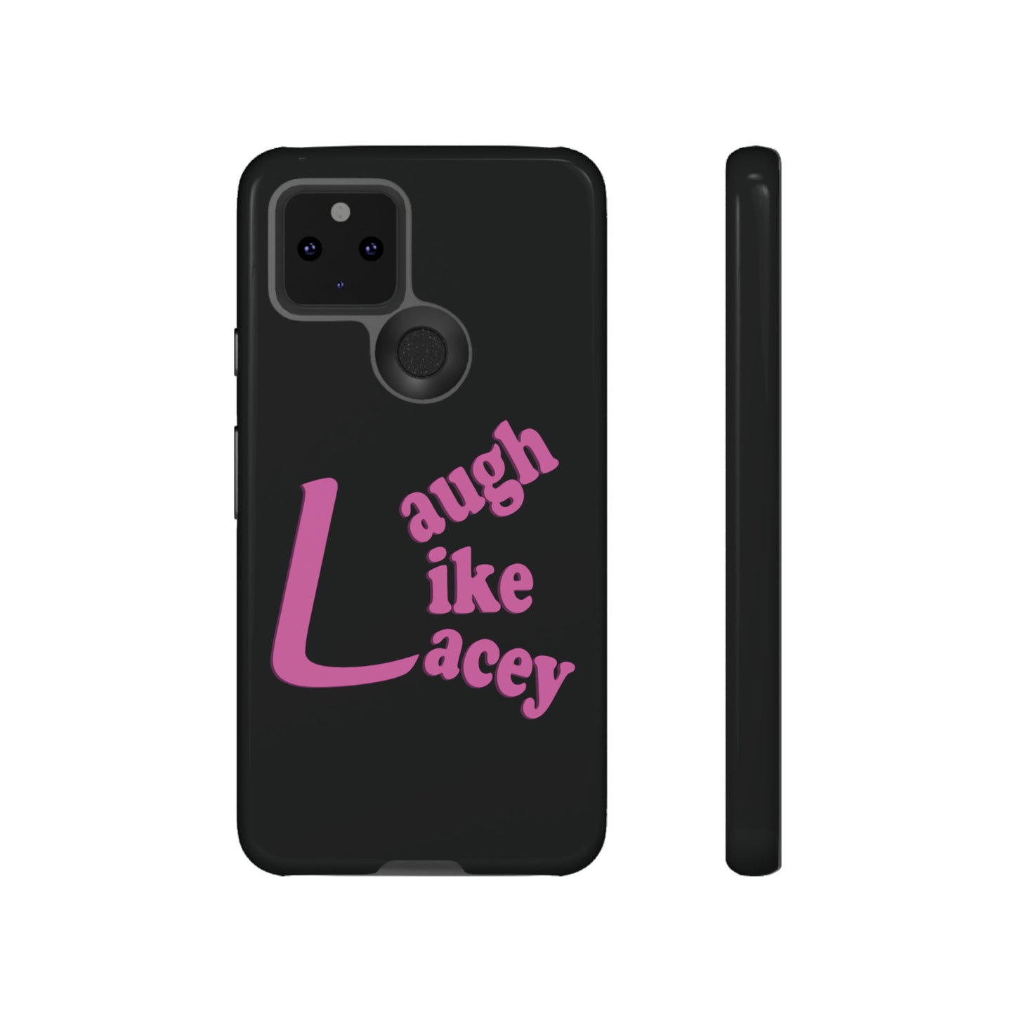 Tough Phone Cases - Laugh Like Lacey (Black)