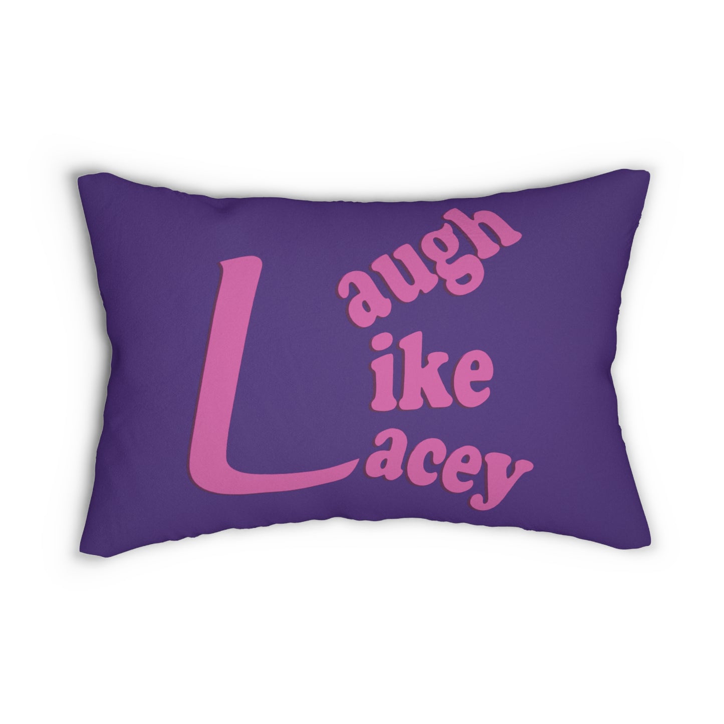 Spun Polyester Lumbar Pillow - Laugh Like Lacey