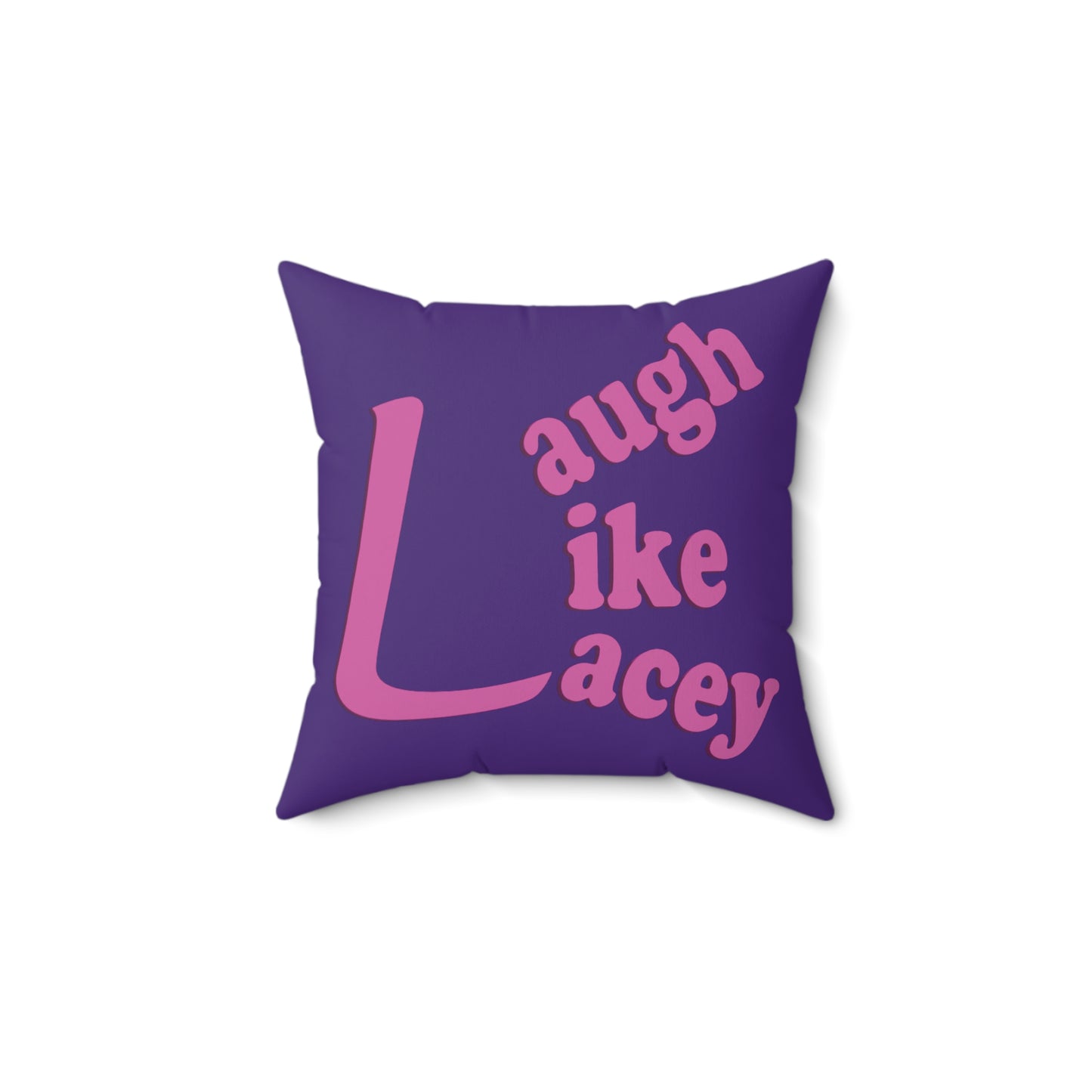 Spun Polyester Square Pillow - Laugh Like Lacey