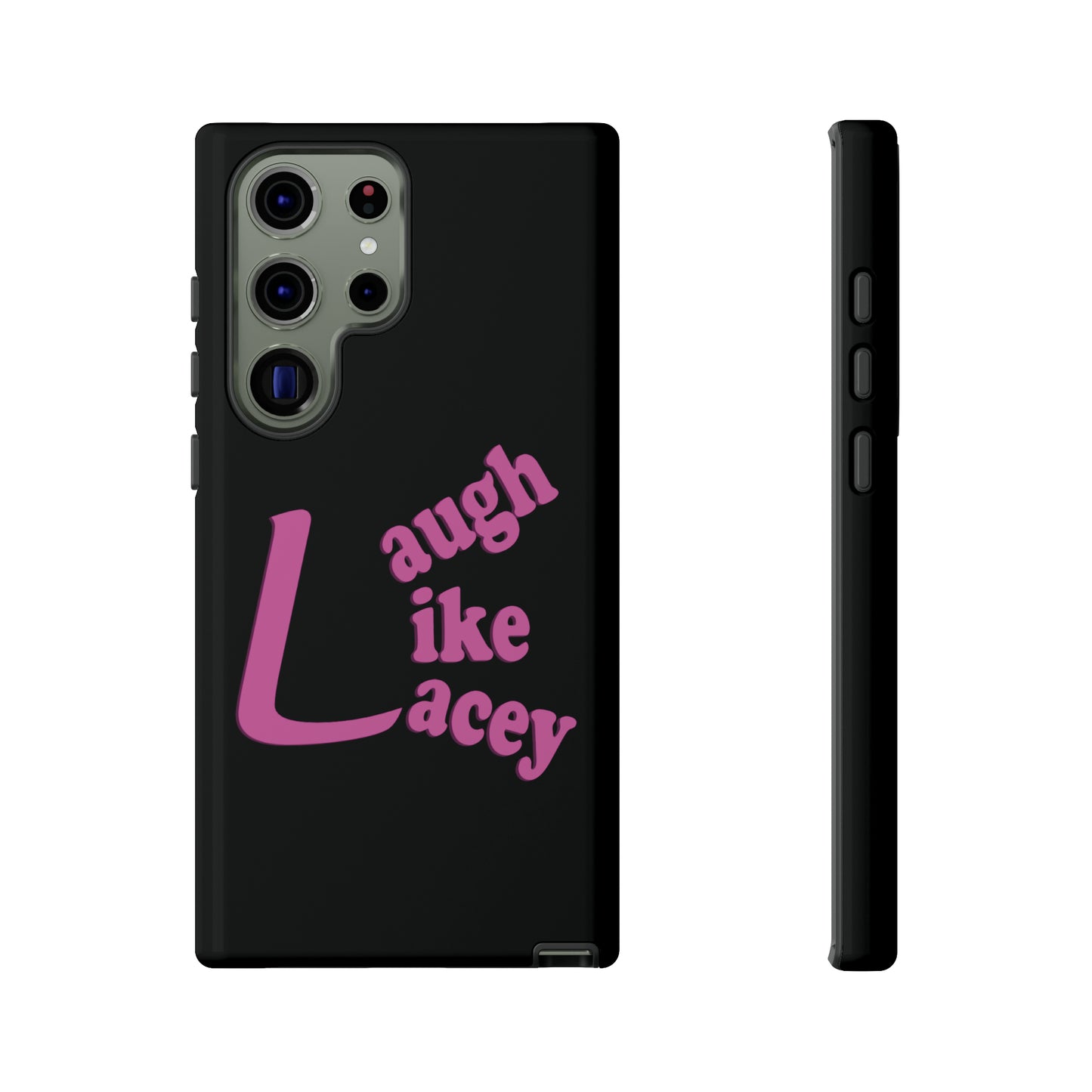 Tough Phone Cases - Laugh Like Lacey (Black)