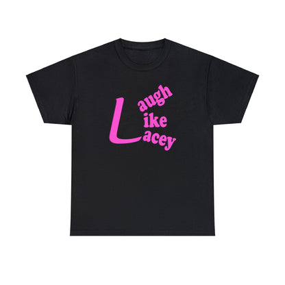 Adult T-Shirt - Laugh Like Lacey