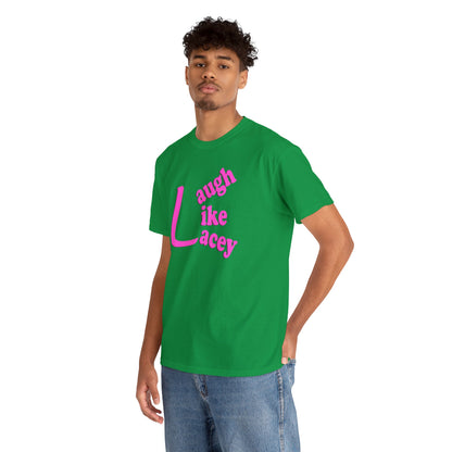 Adult T-Shirt - Laugh Like Lacey