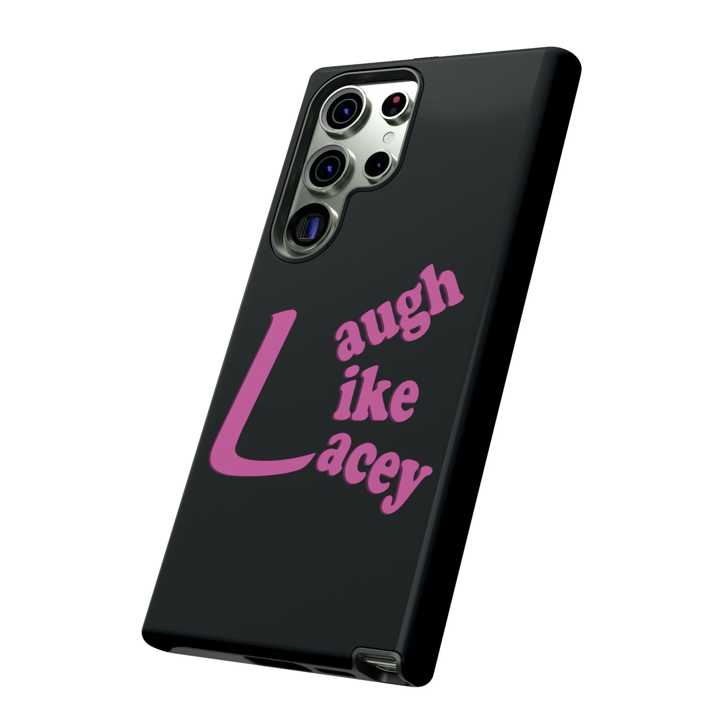 Tough Phone Cases - Laugh Like Lacey (Black)