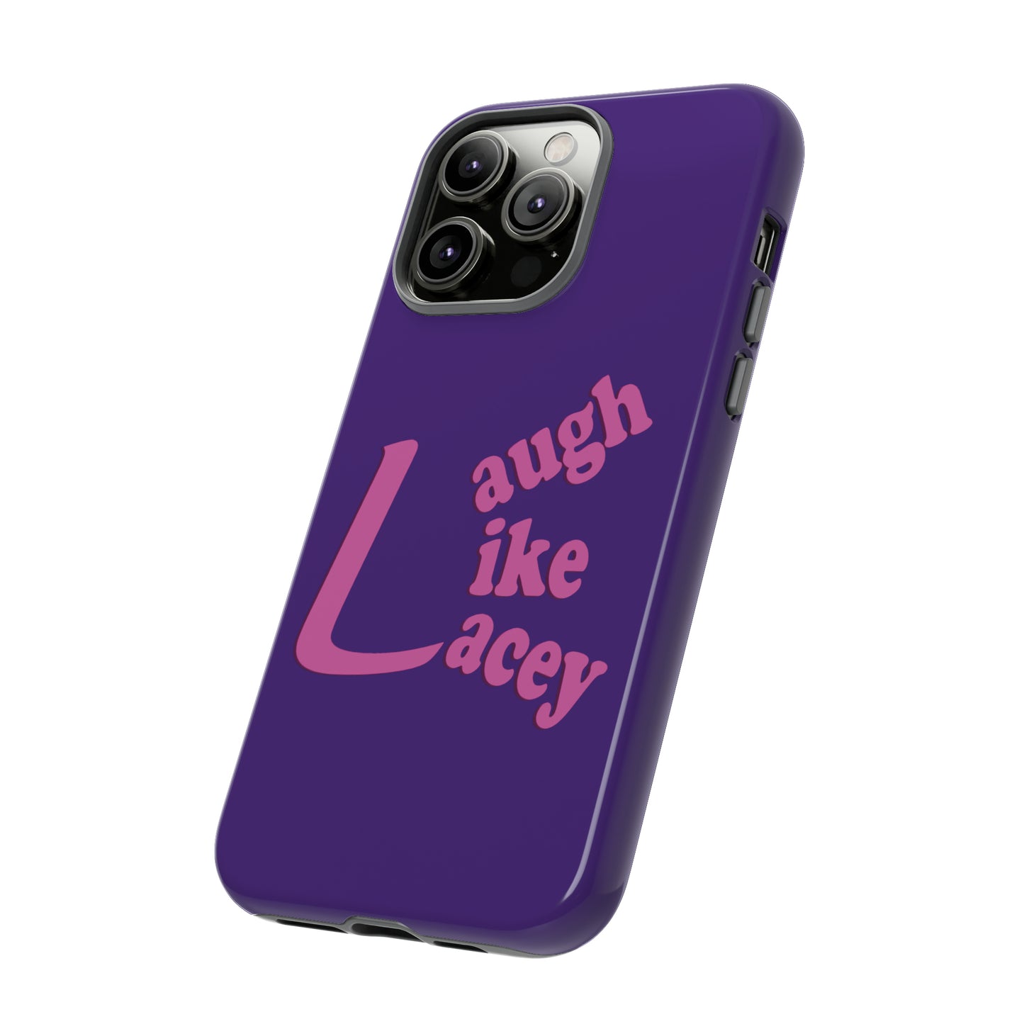 Tough Phone Cases - Laugh Like Lacey (Purple)