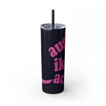 20oz Skinny Tumbler with Straw - Laugh Like Lacey