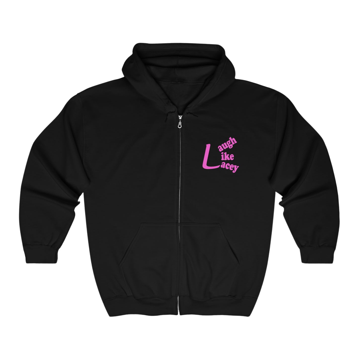 Adult Full Zip Hooded Sweatshirt - Laugh Like Lacey (Front and Back)