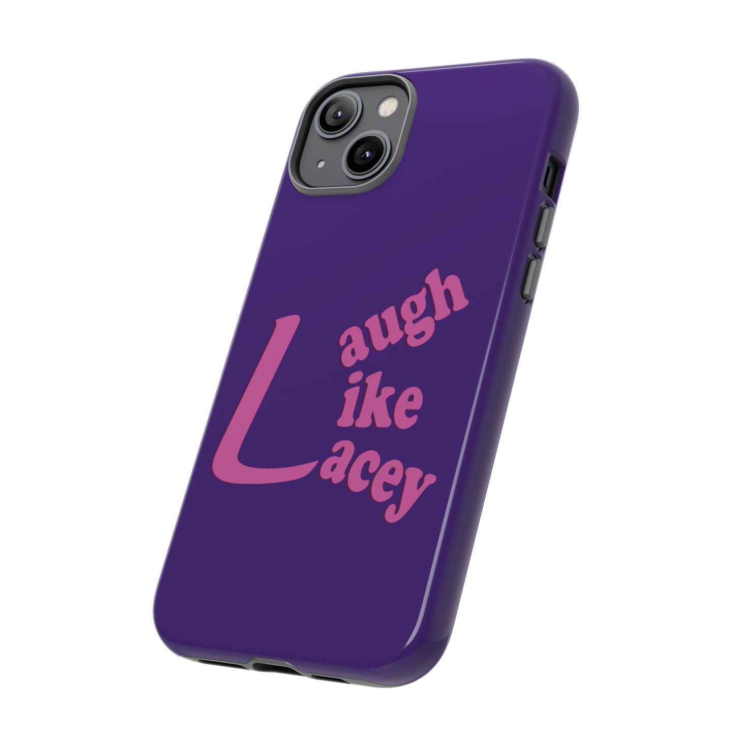 Tough Phone Cases - Laugh Like Lacey (Purple)