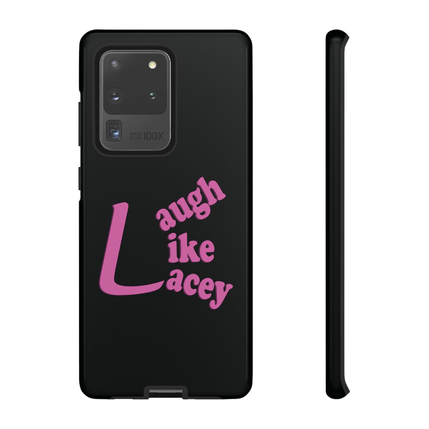 Tough Phone Cases - Laugh Like Lacey (Black)