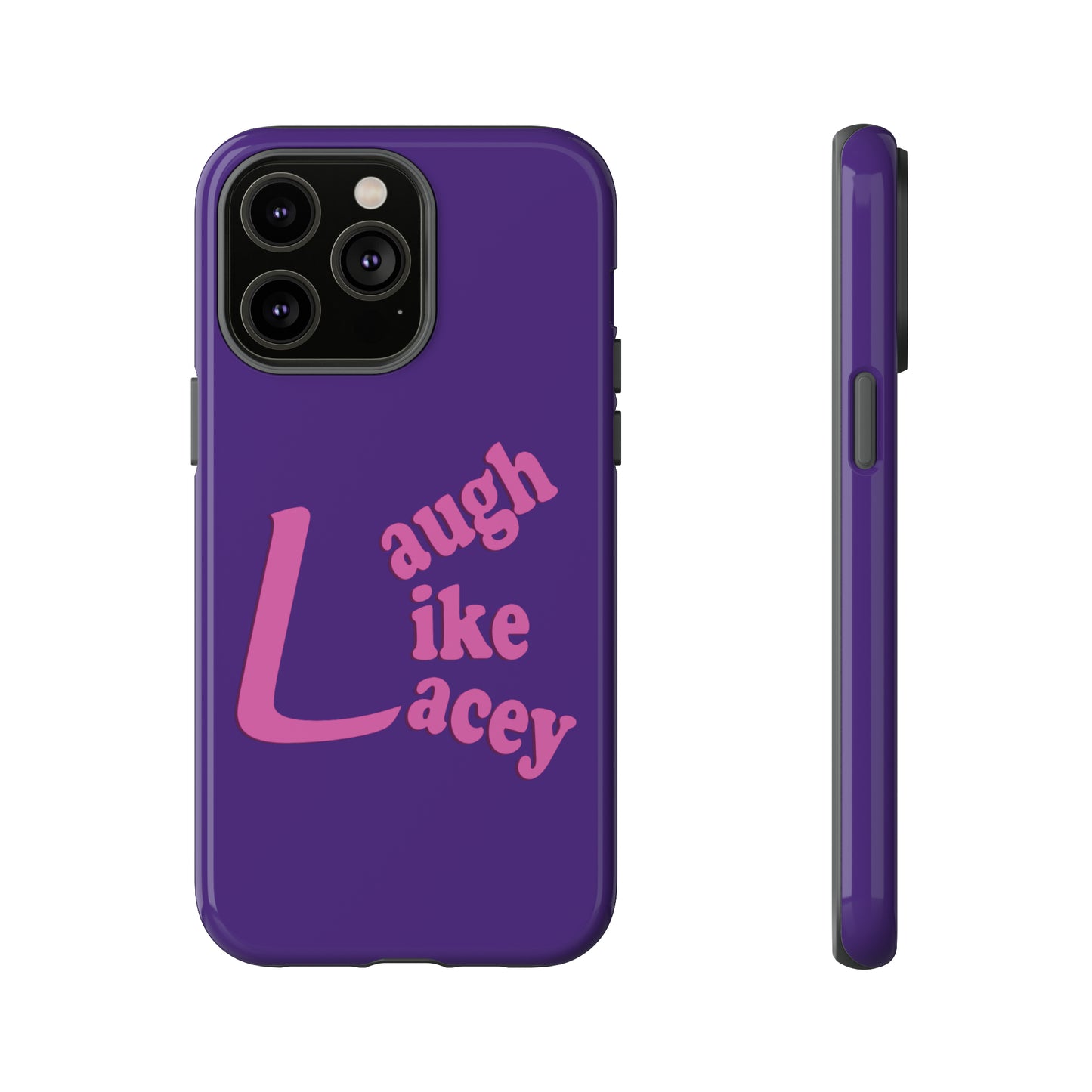 Tough Phone Cases - Laugh Like Lacey (Purple)