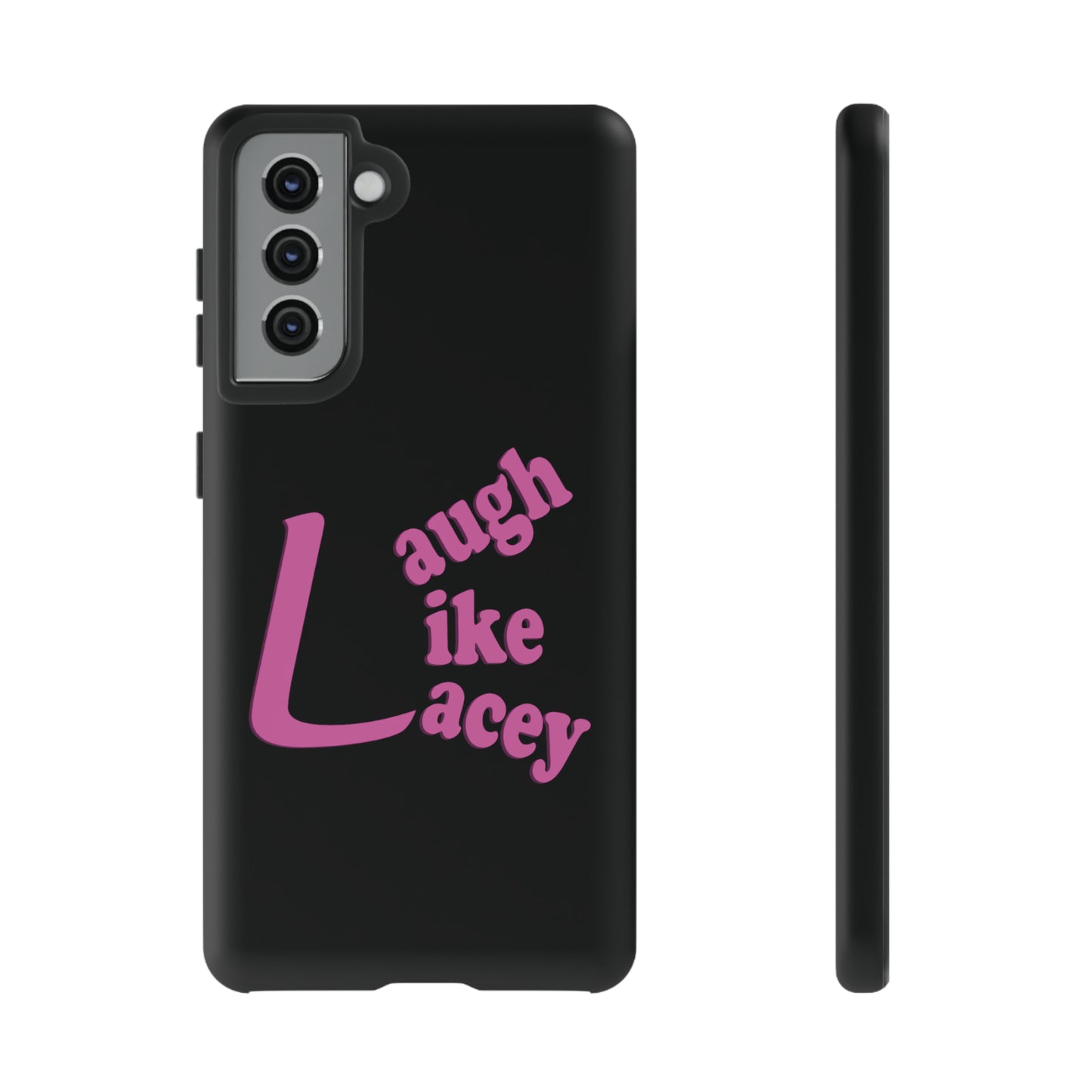 Tough Phone Cases - Laugh Like Lacey (Black)