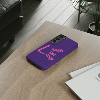 Tough Phone Cases - Laugh Like Lacey (Purple)