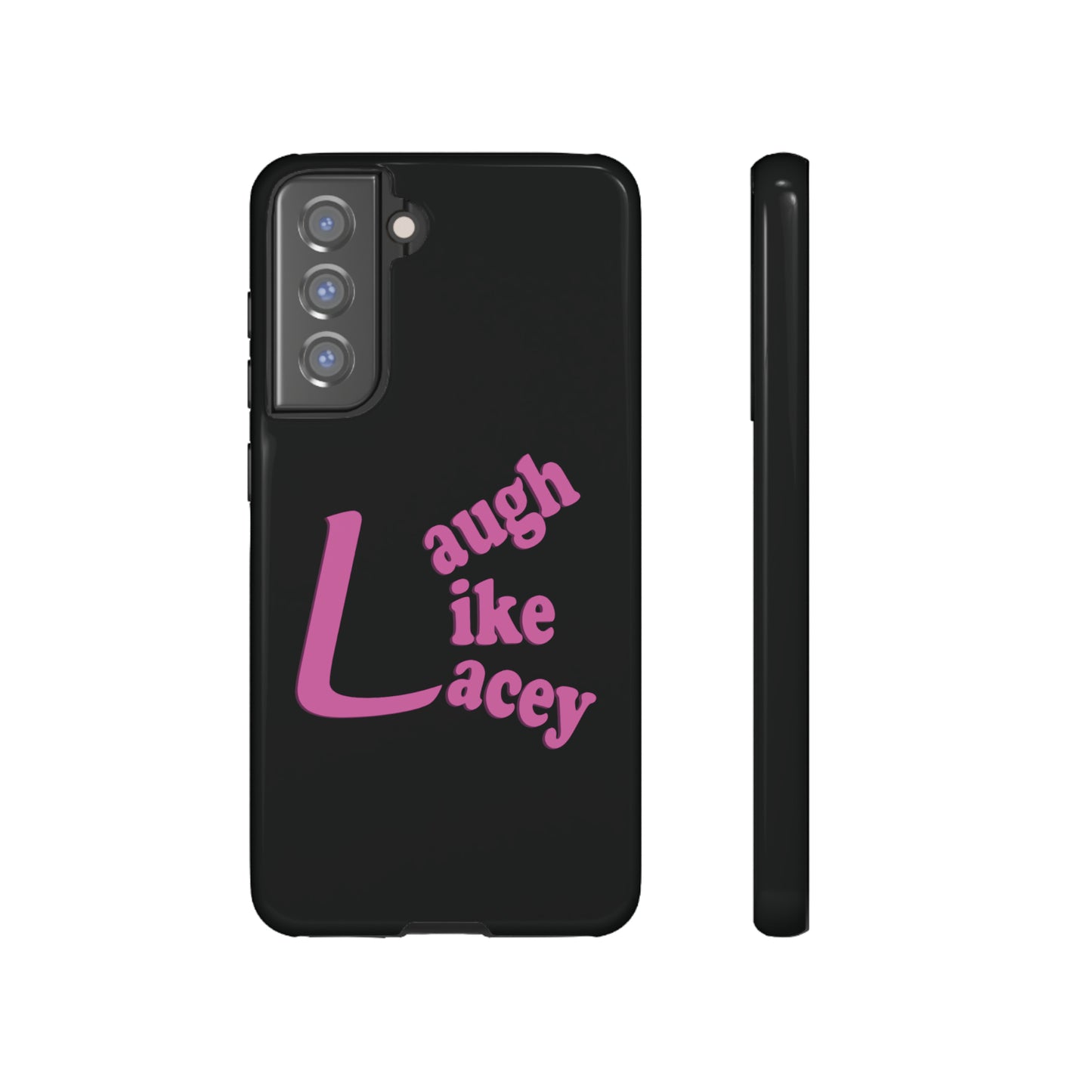 Tough Phone Cases - Laugh Like Lacey (Black)