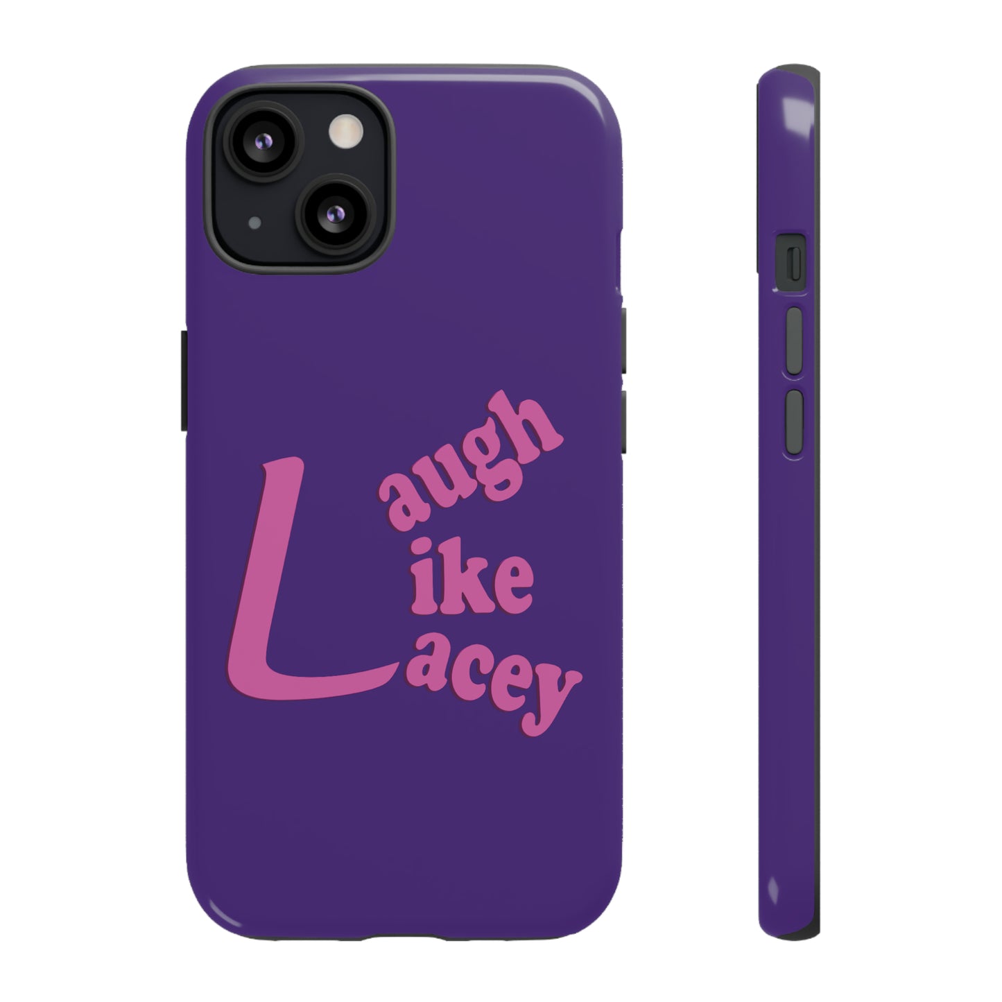 Tough Phone Cases - Laugh Like Lacey (Purple)