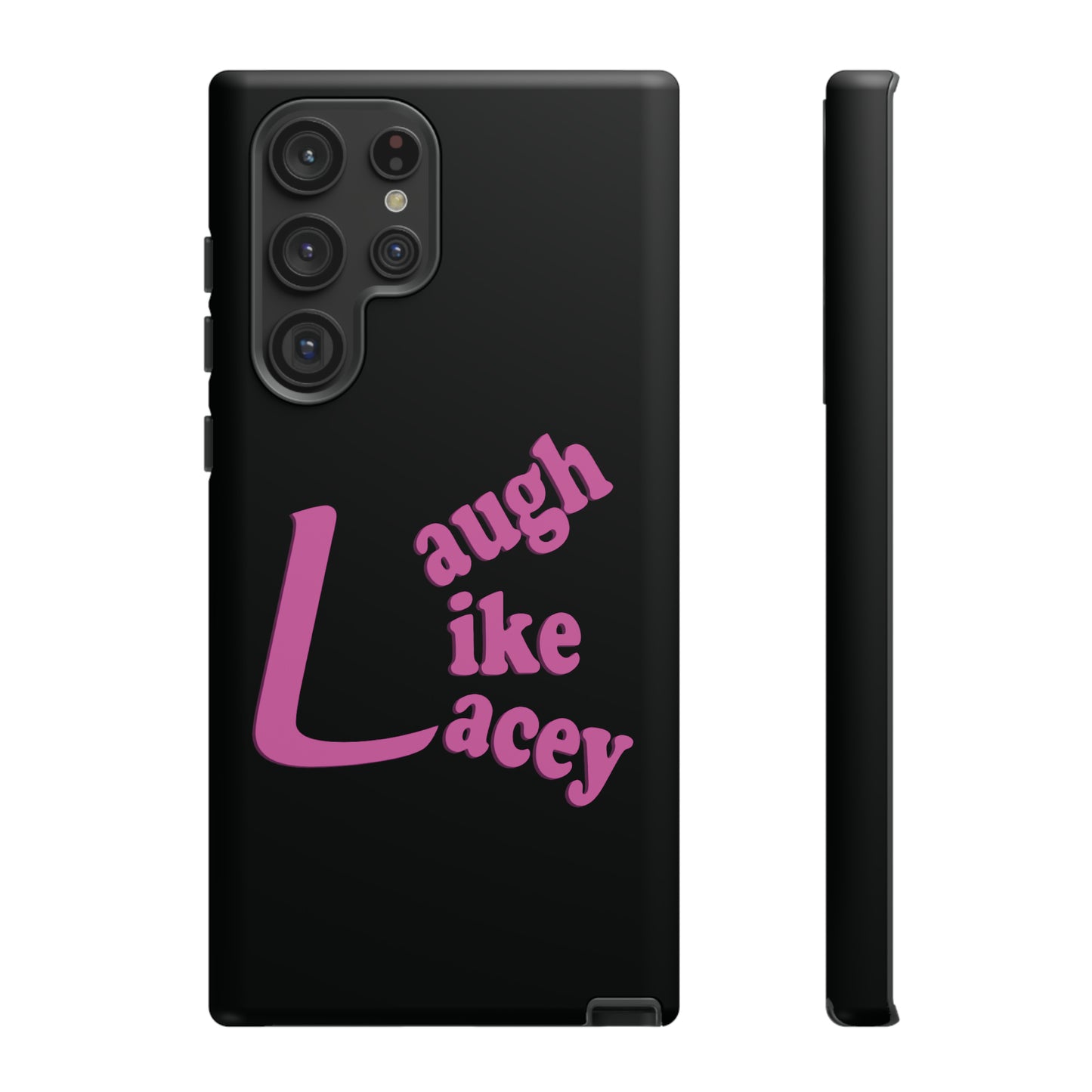 Tough Phone Cases - Laugh Like Lacey (Black)