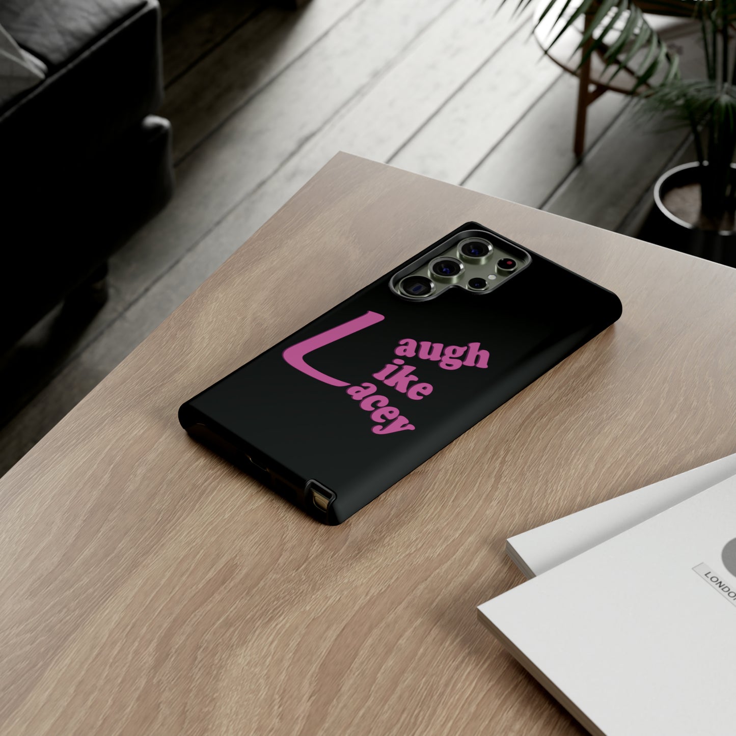 Tough Phone Cases - Laugh Like Lacey (Black)