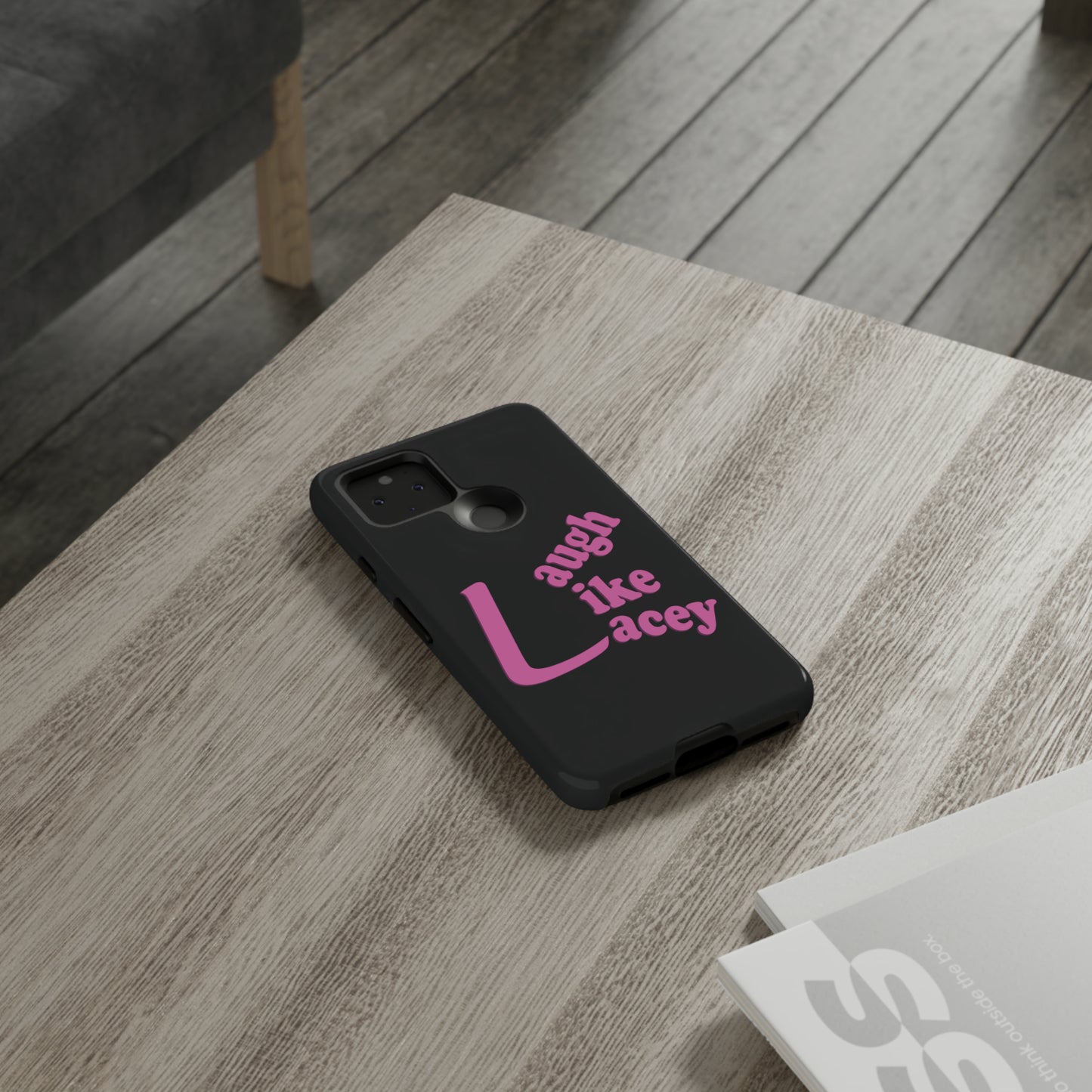 Tough Phone Cases - Laugh Like Lacey (Black)