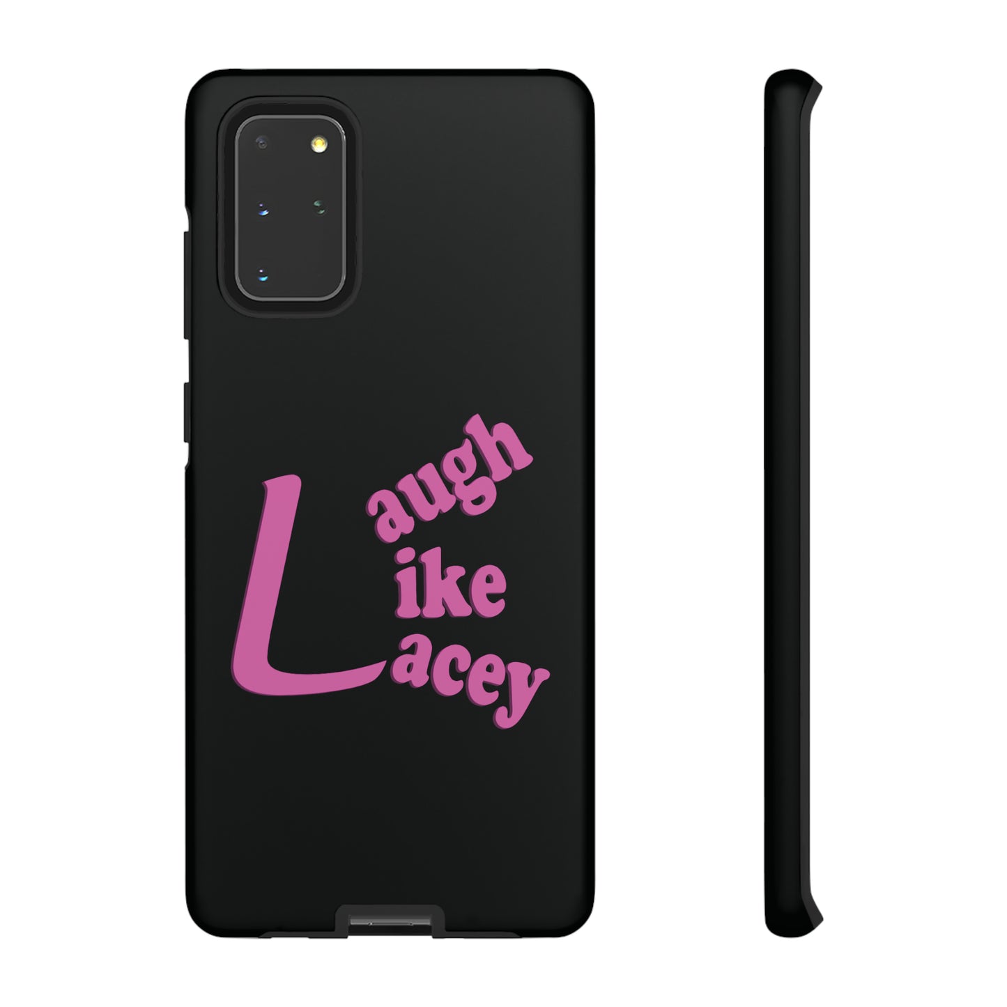 Tough Phone Cases - Laugh Like Lacey (Black)