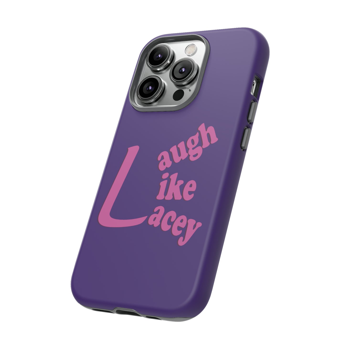 Tough Phone Cases - Laugh Like Lacey (Purple)