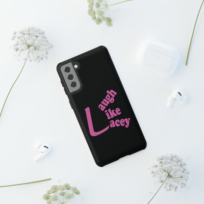 Tough Phone Cases - Laugh Like Lacey (Black)