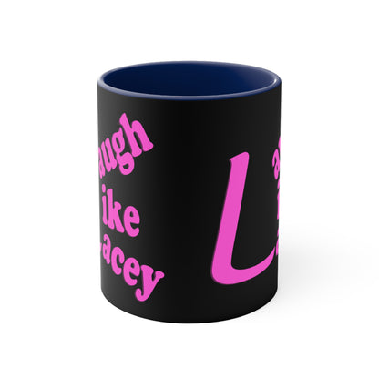 Coffee Mug - Laugh Like Lacey