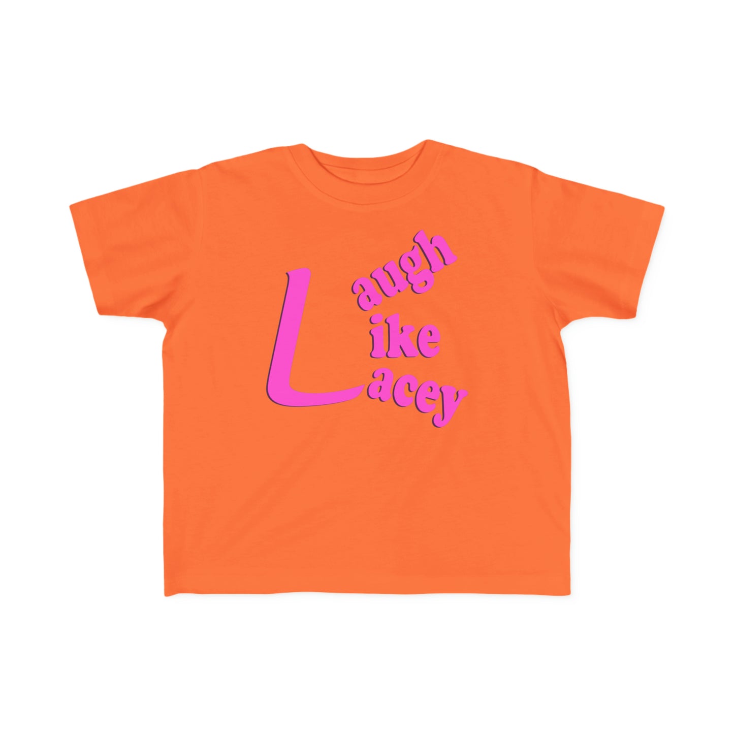 Toddler T-Shirt - Laugh Like Lacey