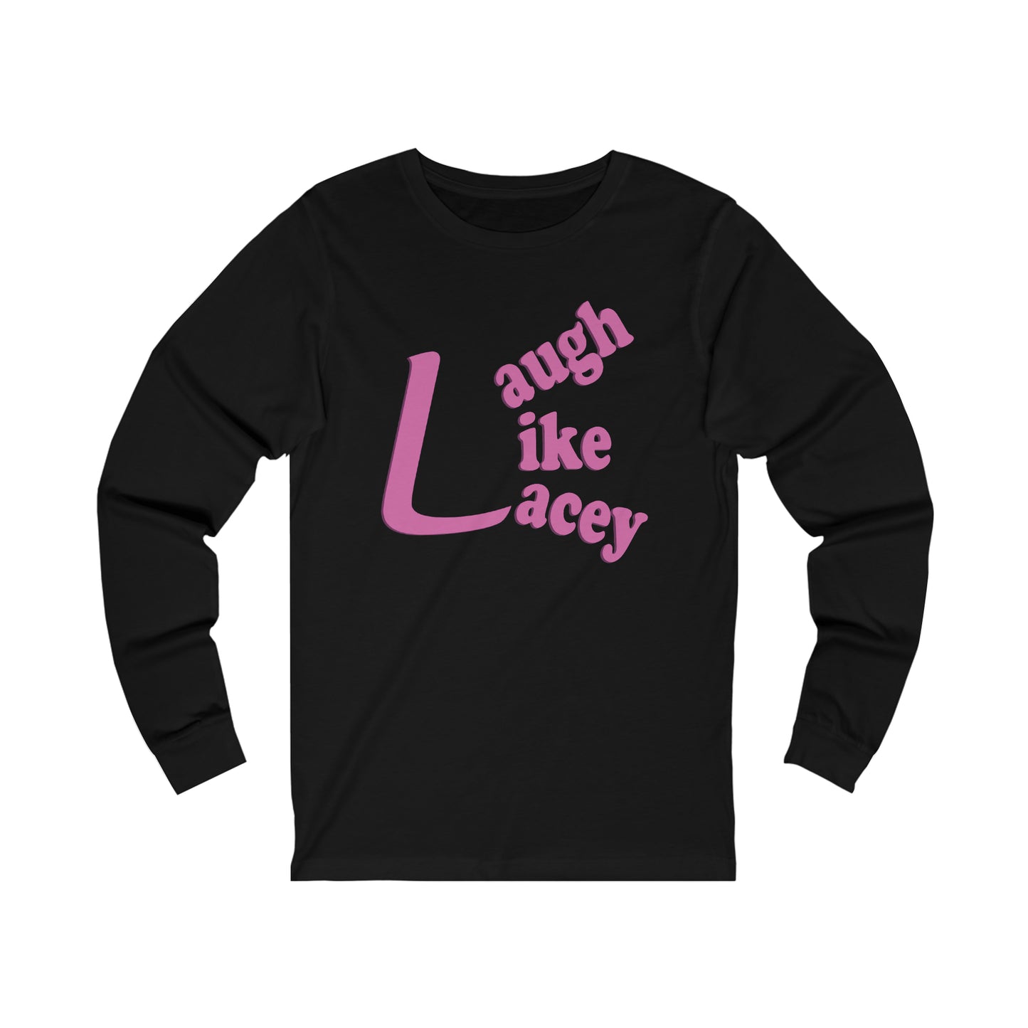 Adult Long Sleeve Tee - Laugh Like Lacey