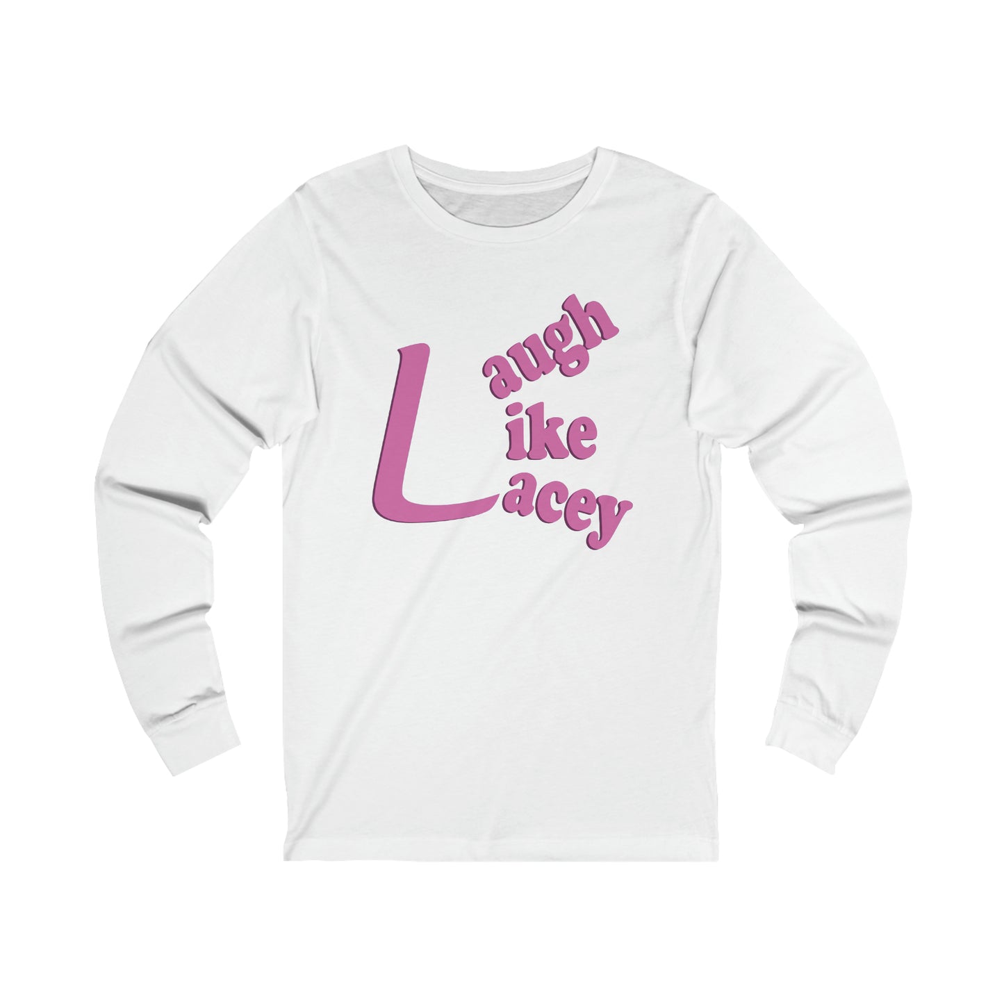 Adult Long Sleeve Tee - Laugh Like Lacey