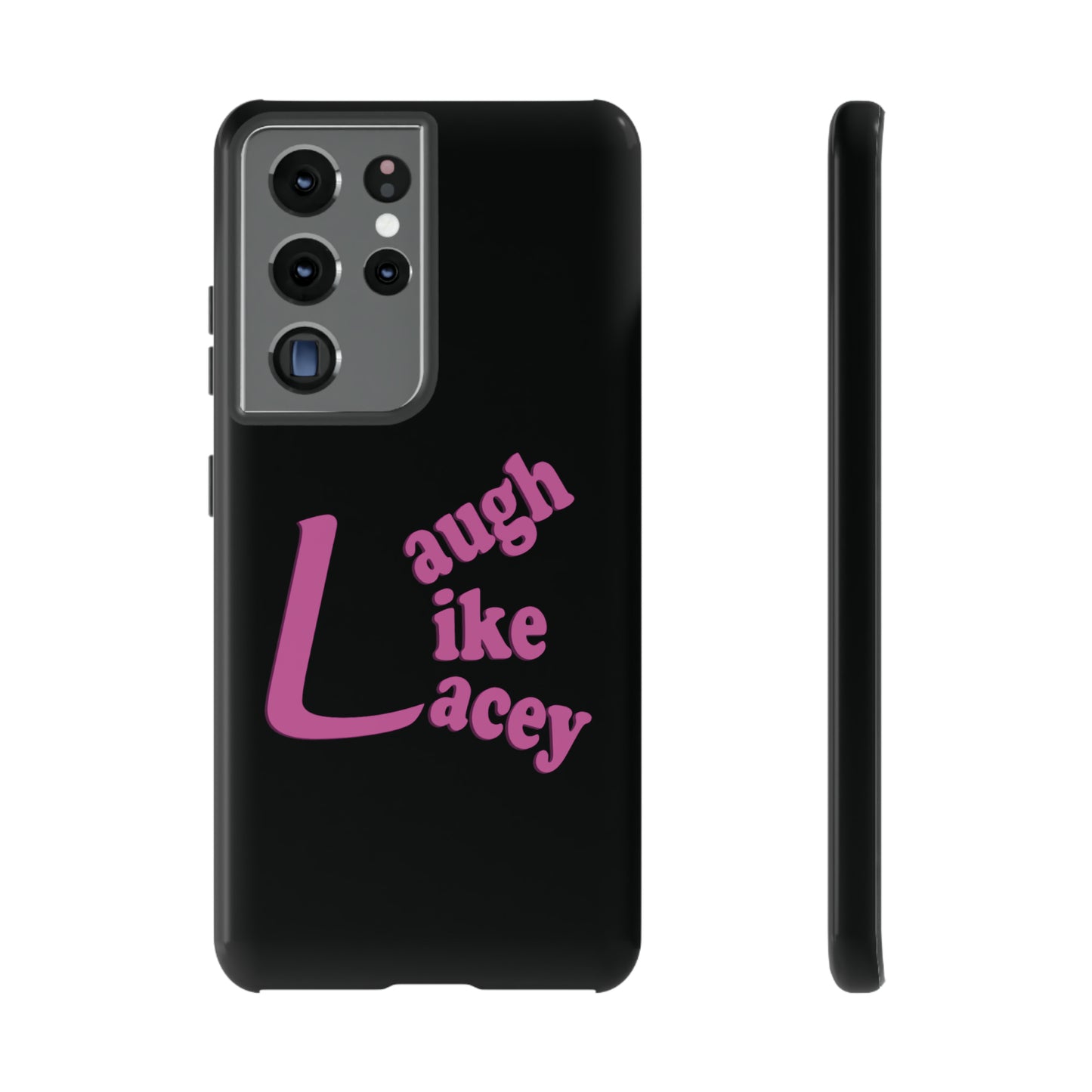 Tough Phone Cases - Laugh Like Lacey (Black)