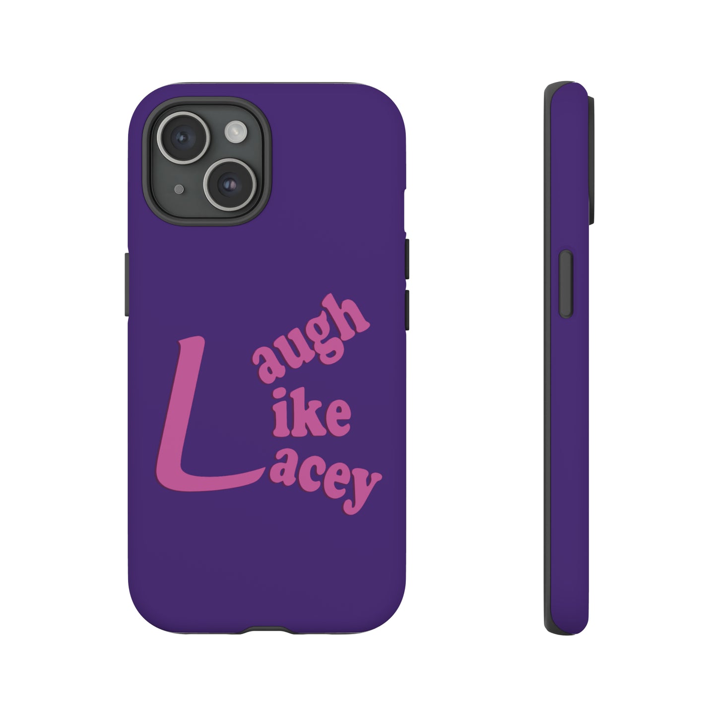 Tough Phone Cases - Laugh Like Lacey (Purple)