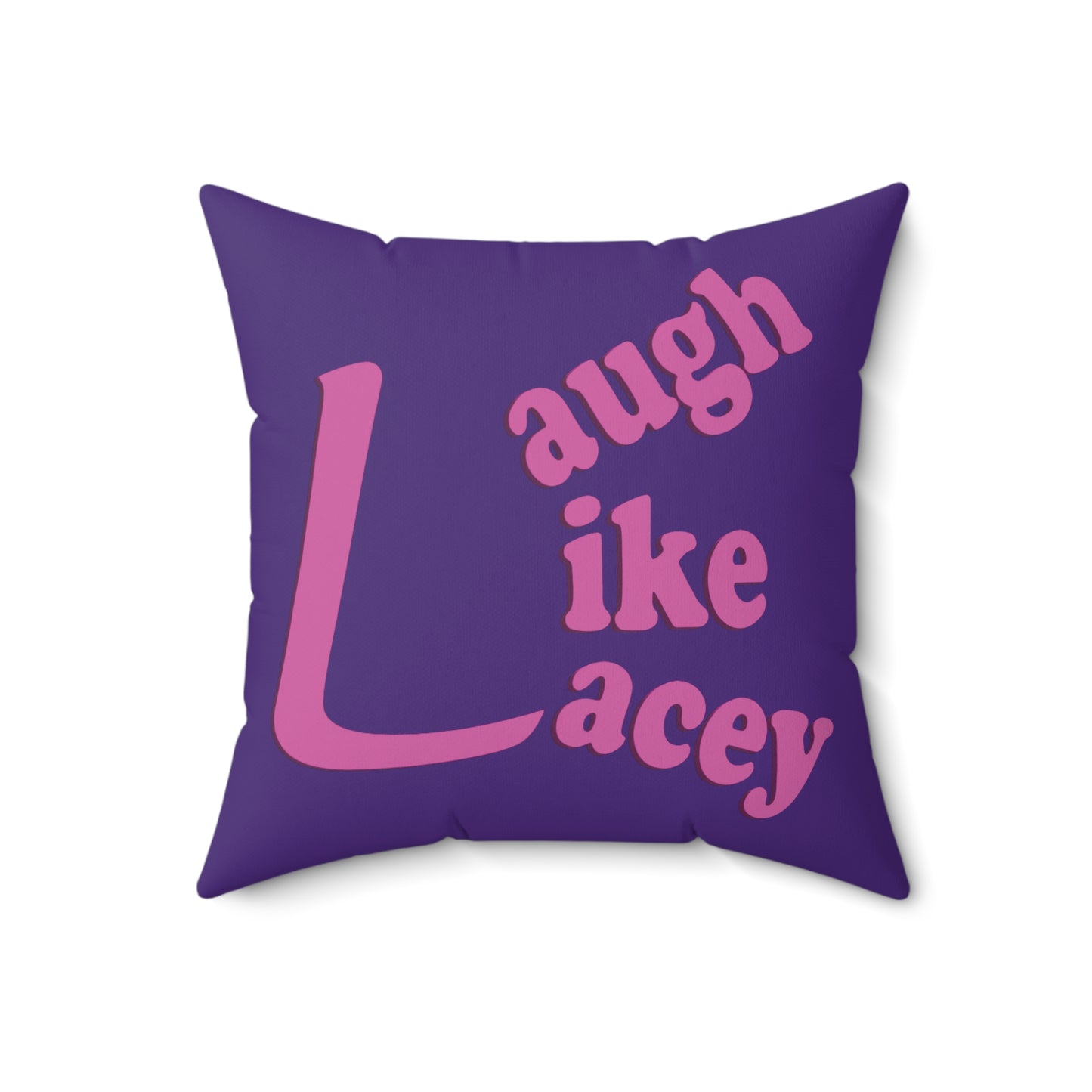 Spun Polyester Square Pillow - Laugh Like Lacey