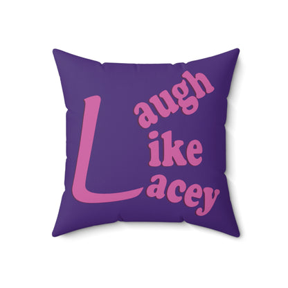 Spun Polyester Square Pillow - Laugh Like Lacey