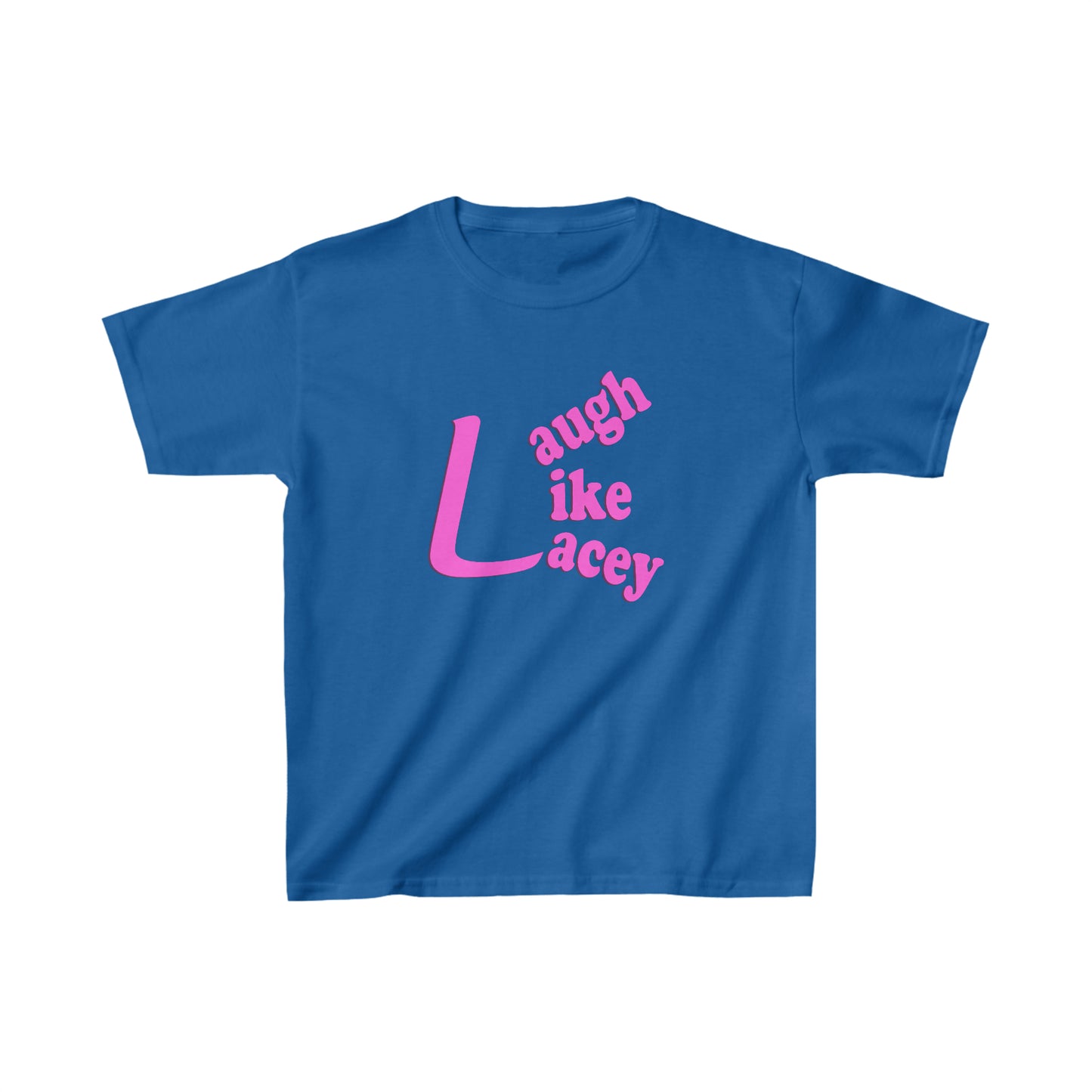 Kids T-Shirt - Laugh Like Lacey