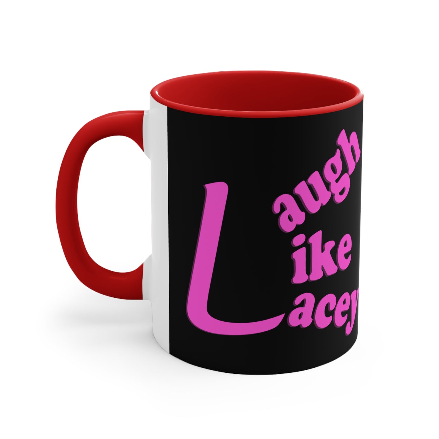 Coffee Mug - Laugh Like Lacey