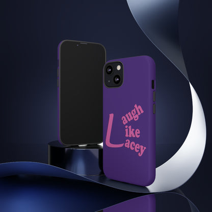 Tough Phone Cases - Laugh Like Lacey (Purple)