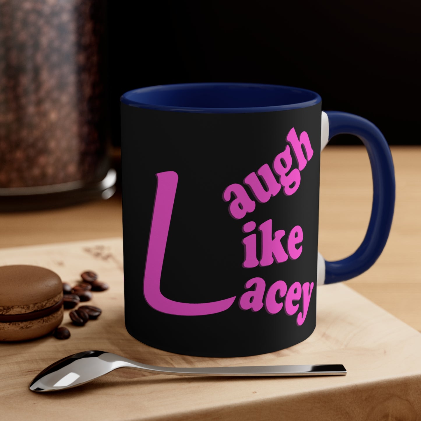 Coffee Mug - Laugh Like Lacey