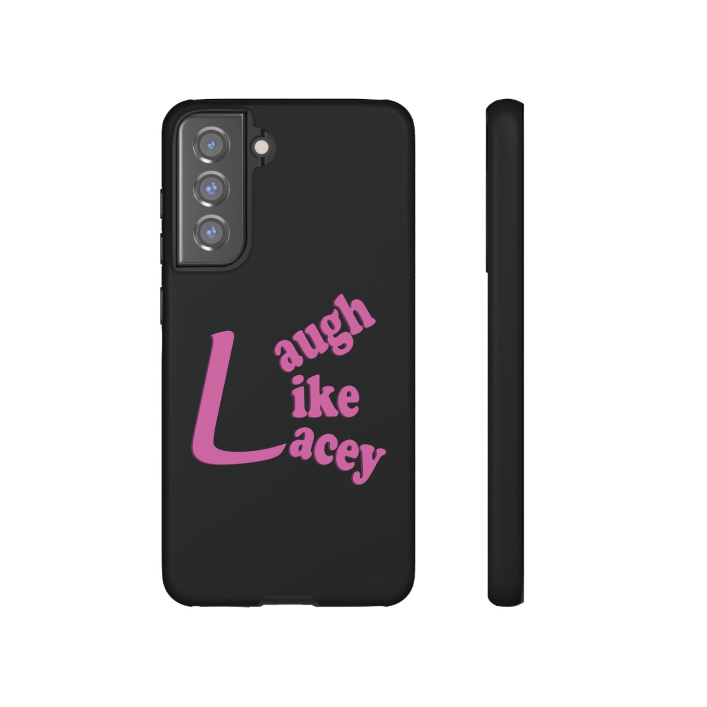 Tough Phone Cases - Laugh Like Lacey (Black)