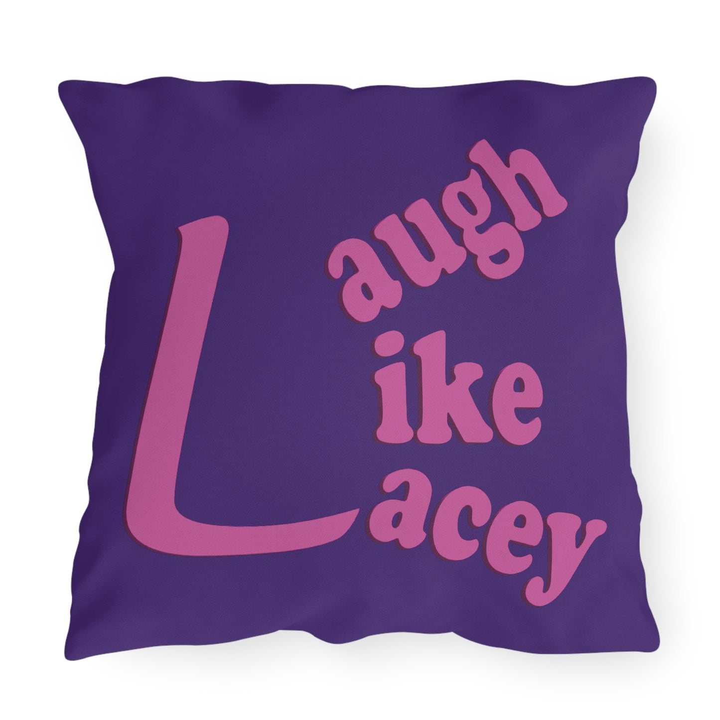 Outdoor Pillows - Laugh Like Lacey