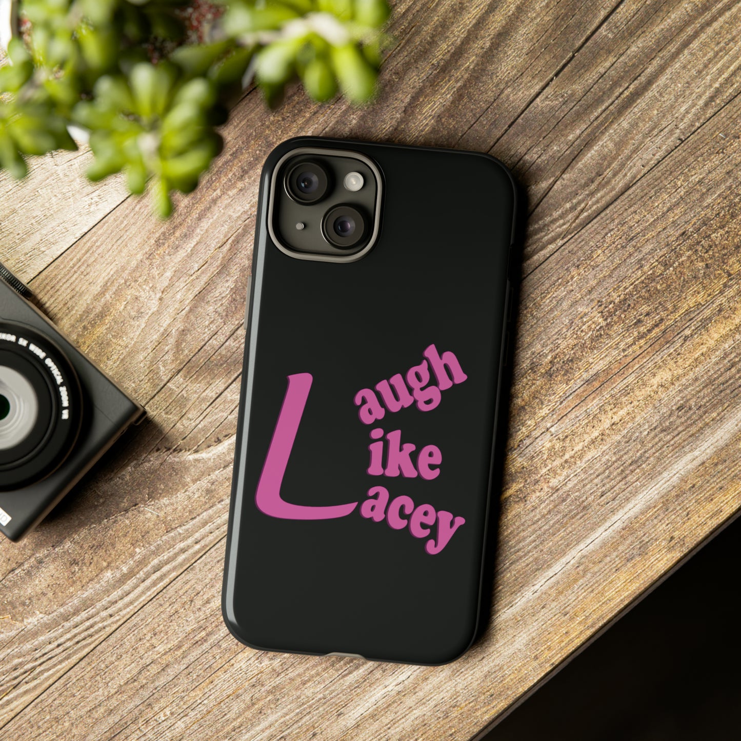 Tough Phone Cases - Laugh Like Lacey (Black)