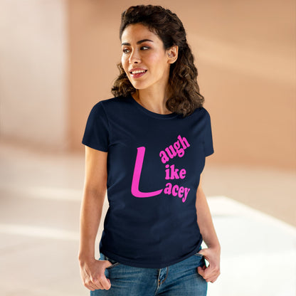 Adult Women's T-Shirt - Laugh Like Lacey